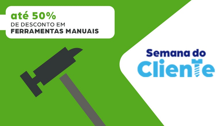 semana do cliente -  ferramentas manuais