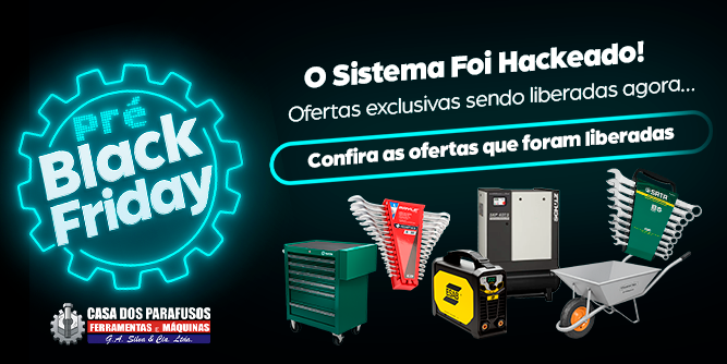 Pré Black Friday | Casa dos Parafusos