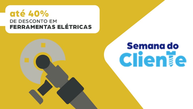 semana do cliente -  ferramentas elétricas