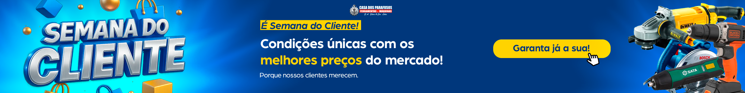 Semana do Cliente | Casa dos Parafusos